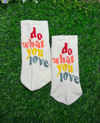 Do What You Love Socks